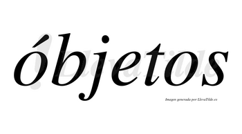 Óbjetos lleva tilde con vocal tónica en la primera «o»