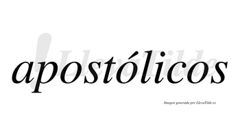 Apostólicos  lleva tilde con vocal tónica en la segunda «o»