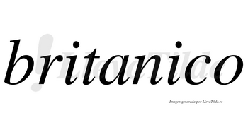 Britanico no lleva tilde con vocal tónica en la segunda «i»