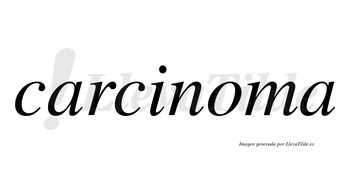 Carcinoma no lleva tilde con vocal tónica en la «o»
