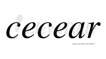 Cecear no lleva tilde con vocal tónica en la «a»