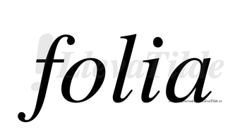 Folia  no lleva tilde con vocal tónica en la «o»