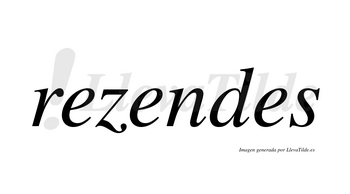 Rezendes  no lleva tilde con vocal tónica en la segunda «e»