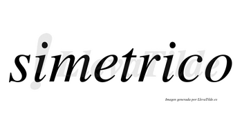 Simetrico  no lleva tilde con vocal tónica en la segunda «i»