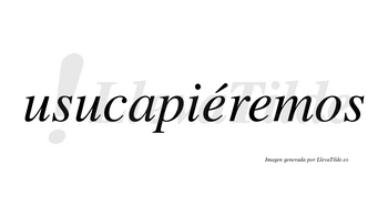 Usucapiéremos  lleva tilde con vocal tónica en la primera «e»