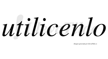 Utilicenlo no lleva tilde con vocal tónica en la «e»