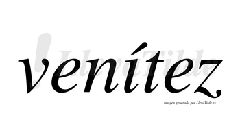 Venítez  lleva tilde con vocal tónica en la «i»