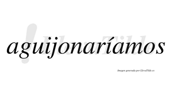 Aguijonaríamos  lleva tilde con vocal tónica en la segunda «i»
