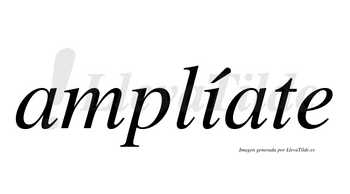 Amplíate  lleva tilde con vocal tónica en la «i»