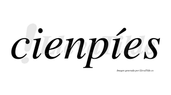 Cienpíes lleva tilde con vocal tónica en la segunda «i»