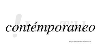 Contémporaneo  lleva tilde con vocal tónica en la primera «e»
