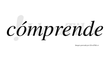 Cómprende lleva tilde con vocal tónica en la «o»