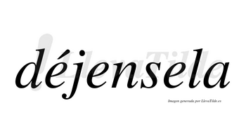 Déjensela lleva tilde con vocal tónica en la primera «e»