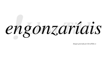 Engonzaríais  lleva tilde con vocal tónica en la primera «i»