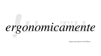 Ergonomica  no lleva tilde con vocal tónica en la «i»