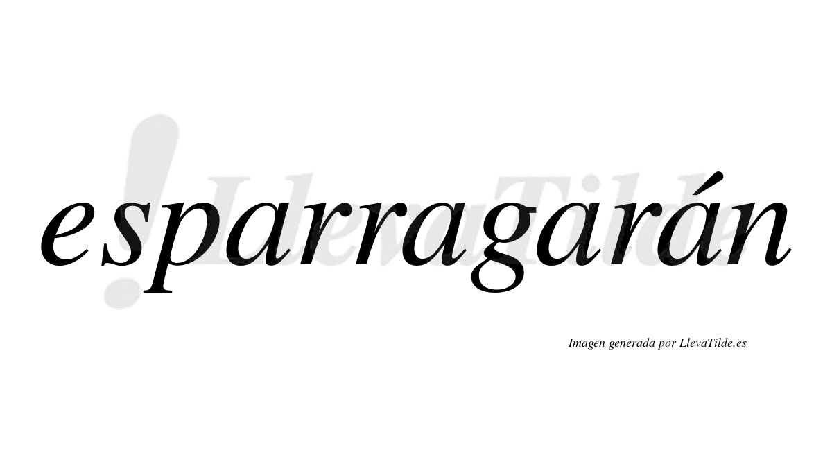 Esparragarán  lleva tilde con vocal tónica en la cuarta "a"