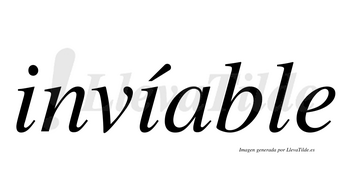 Invíable  lleva tilde con vocal tónica en la segunda «i»
