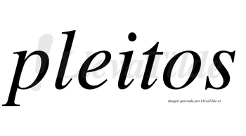 Pleitos no lleva tilde con vocal tónica en la «e»