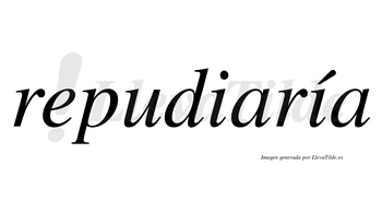 Repudiaría  lleva tilde con vocal tónica en la segunda «i»