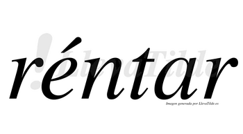 Réntar  lleva tilde con vocal tónica en la «e»