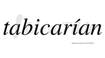 Tabicarían  lleva tilde con vocal tónica en la segunda «i»