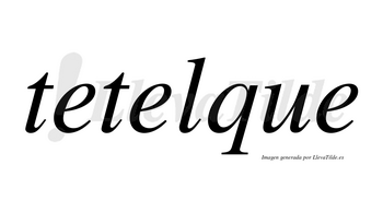Tetelque no lleva tilde con vocal tónica en la segunda «e»