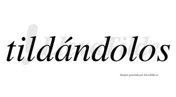 Tildándolos  lleva tilde con vocal tónica en la «a»