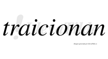 Traicionan  no lleva tilde con vocal tónica en la «o»