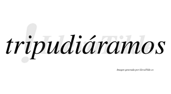 Tripudiáramos  lleva tilde con vocal tónica en la primera «a»