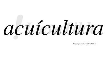 Acuícultura lleva tilde con vocal tónica en la «i»