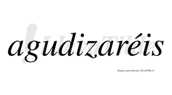 Agudizaréis  lleva tilde con vocal tónica en la «e»