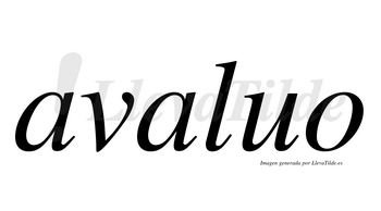 Avaluo  no lleva tilde con vocal tónica en la segunda «a»