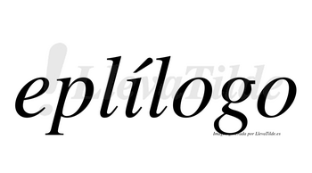 Eplílogo  lleva tilde con vocal tónica en la «i»