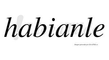 Habianle no lleva tilde con vocal tónica en la segunda «a»