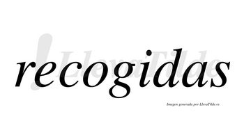 Recogidas  no lleva tilde con vocal tónica en la «i»