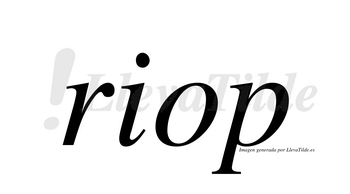 Riop no lleva tilde con vocal tónica en la «o»