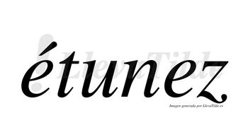 Étunez  lleva tilde con vocal tónica en la primera «e»