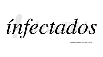Ínfectados lleva tilde con vocal tónica en la «i»