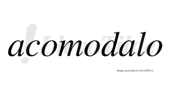 Acomodalo no lleva tilde con vocal tónica en la segunda «a»