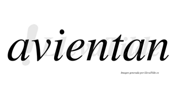 Avientan no lleva tilde con vocal tónica en la «e»
