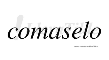 Comaselo  no lleva tilde con vocal tónica en la «e»