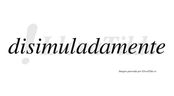 Disimulada no lleva tilde con vocal tónica en la primera «a»