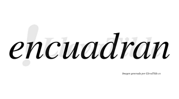 Encuadran  no lleva tilde con vocal tónica en la primera «a»