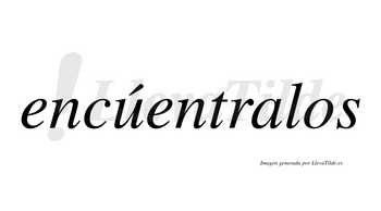 Encúentralos  lleva tilde con vocal tónica en la «u»