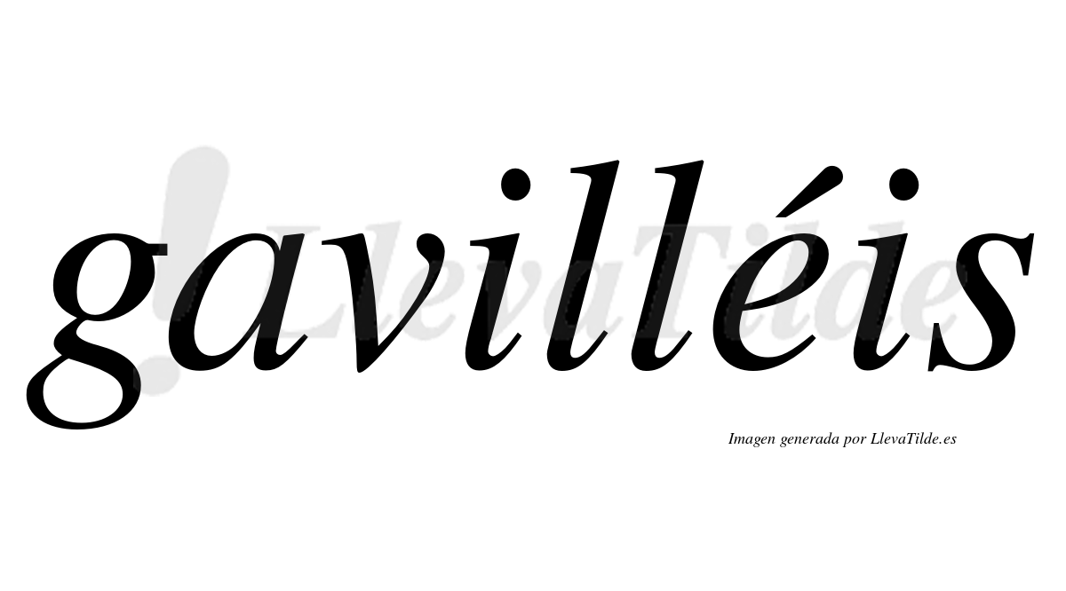 Gavilléis  lleva tilde con vocal tónica en la "e"