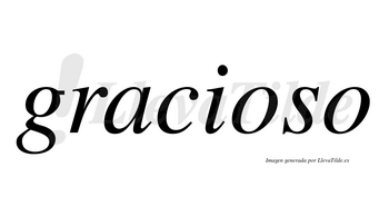 Gracioso  no lleva tilde con vocal tónica en la primera «o»