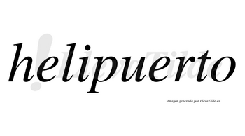 Helipuerto  no lleva tilde con vocal tónica en la segunda «e»