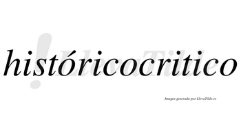 Históricocritico  lleva tilde con vocal tónica en la primera «o»