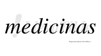 Medicinas  no lleva tilde con vocal tónica en la segunda «i»