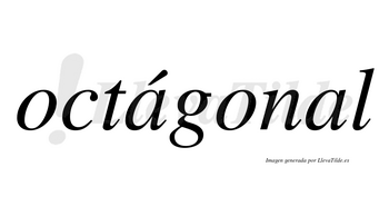 Octágonal lleva tilde con vocal tónica en la primera «a»